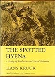 The spotted hyena : a study of predation and social behaviour