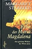 Produkt-Bild: Das Erbe der Maria Magdalena. Das geheime Wirken der Witwe Jesu. Aus dem Amerikan. von Sabina Trooger und Vincenzo Benestante