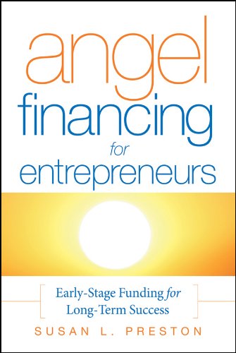 Angel Financing for Entrepreneurs: Early-Stage Funding for Long-Term Success