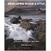 Developing Vision & Style: A Landscape Photography Masterclass (Light & Land series)