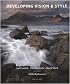 Developing Vision & Style: A Landscape Photography Masterclass (Light & Land series)