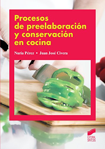 Procesos de preelaboración y conservación en cocina (Spanish Edition)