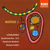 Matrix 3 - Witold Lutoslawski: Symphonic Variations / Symphony No. 1 / Musique Funèbre / Symphony No. 2