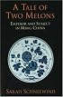 A Tale of Two Melons: Emperor And Subject in Ming China