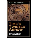 Time's Twisted Arrow (The CHRONOS Files)