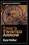 Time's Twisted Arrow (Book One of The CHRONOS Files)