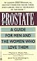 The Prostate: A Guide for Men and the Women Who Love Them