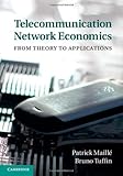 Telecommunication network economics : from theory to applications