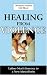 Healing From Violence: Latino Men's Journey to a New Masculinity by Christauria Welland, Neil Ribner