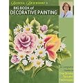 Donna Dewberry's Big Book of Decorative Painting: A Complete Guide to One-Stroke Tips and Techniques