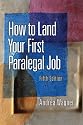 How to Land Your First Paralegal Job (5th Edition)
