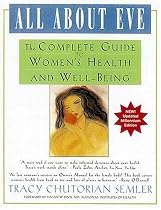 All About Eve: The Complete Guide to Women's Health and Well Being