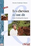 Les chevaux m ont dit. Essai d ostéopathie équine, 2e édition