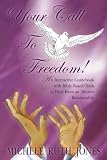Your Call To Freedom!