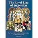 The Royal Line of Succession: The British Monarchy from Egbert AD 802 to Queen Elizabeth II