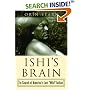 Ishi's Brain: In Search of America's Last "Wild" Indian