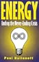 Energy: Ending the Never-Ending Crisis