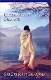 Celebrating Silence: Excerpts from Five Years of Weekly Knowledge 1995-2000