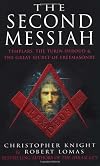 The Second Messiah: Templars, the Turin Shroud and the Great Secret of Freemasonry