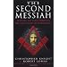 The Second Messiah: Templars, The Turin Shroud & The Great Secret of Freemasonry