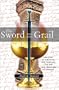 The Sword and the Grail: The Story of the Grail, the Templars and the True Discovery of America