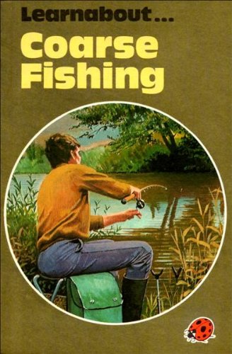 Coarse Fishing (A Ladybird Book About Series 633)