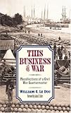 This Business of War: Recollections of a Civil War Quartermaster