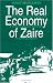 Book The Real Economy of Zaire: The Contribution of Smuggling and Other Unofficial Activities to National Wealth