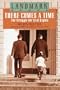 There Comes a Time: The Struggle for Civil Rights (Landmark Books)