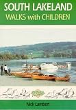 South Lakeland Walks with Children: Circular Walks for Parents and Children