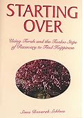 Starting over: Using Torah and the Twelve Steps of Recovery to Find Happiness