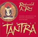 Buddhist Tantra: Teachings and Practices for Touching Enlightenment with the Body