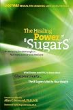 The Healing Power of 8 Sugars: An Amazing Breakthrough in Nutrition, Sciences and Medicine