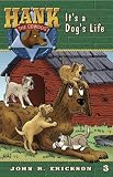 Its a Dogs Life (Hank the Cowdog)