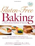 Gluten-Free Baking with The Culinary Institute of America: 150 Flavorful Recipes from the Worlds Premier Culinary College