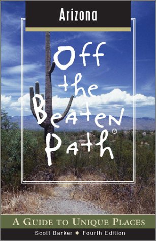 City Travel Guides Discounted  Books : Arizona Off the Beaten Path: A Guide to Unique Places (Off the Beaten Path Arizona)