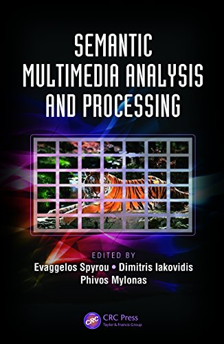 Semantic Multimedia Analysis and Processing (Digital Imaging and Computer Vision)