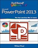Teach yourself visually PowerPoint 2013