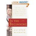In the Beginning: The Story of the King James Bible and How It Changed a Nation, a Language, and a Culture