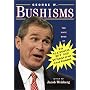 George W.Bushisms: The Slate Book of the Accidental Wit and Wisdom of Our 43rd President