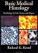 Basic Medical Histology: the Biology of Cells, Tissues, and Organs