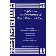 Al-Ghazzali on the Treatment of Anger, Hatred and Envy (Alchemy of Happiness)