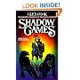 Shadow Games: The Fourth Chronicles of the Black Company: First Book of the South