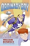 The Extraordinary Adventures of Ordinary Boy, Book 1: The Hero Revealed (Extraordinary Adventures of Ordinary Boy)