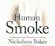 Human Smoke: The Beginnings of World War II, the End of Civilization