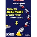 Toutes les manoeuvres de votre voilier en 300 illustrations