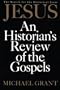 Jesus: An Historian's Review of the Gospels