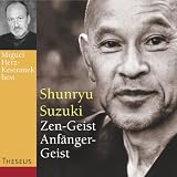 Zen-Geist, Anf&auml;nger-Geist, 1 Audio-CD - Shunryu Suzuki, Miguel Herz-Kestranek, Miguel Herz- Kestranek
