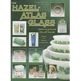 The Hazel-Atlas Glass: Identification and Value Guide ~ Gene Florence