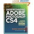 Understanding Adobe Photoshop CS4: The Essential Techniques for... by Richard Harrington